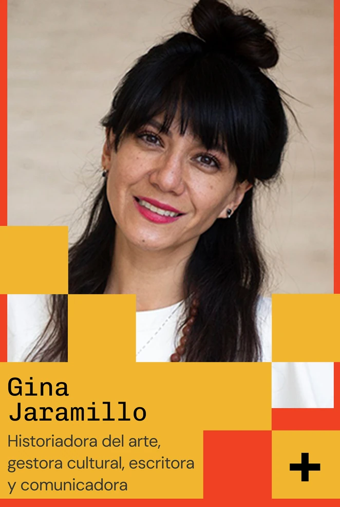 Gina Jaramillo — Historiadora del arte, gestora cultural, escritora y comunicadora