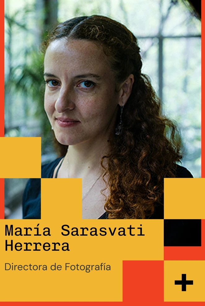 María Sarasvati Herrera — Directora de Fotografía