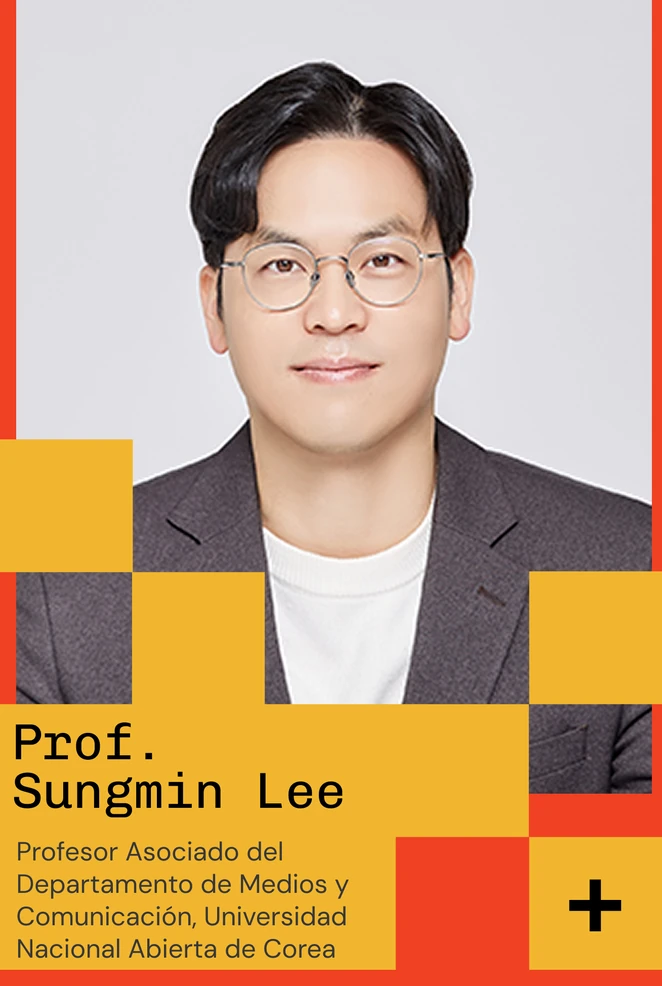 Prof. Sungmin Lee — Profesor Asociado del Departamento de Medios y Comunicación, Universidad Nacional Abierta de Corea